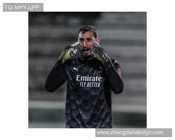 多纳鲁马:从青涩小将到世界顶级门将的辉煌之路与挑战 多纳鲁马:从青涩小将到世界顶级门将的辉煌之路与挑战